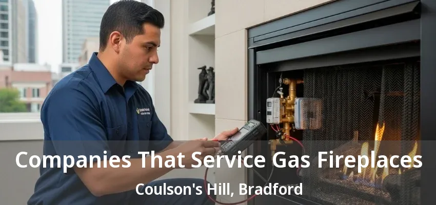 Companies That Service Gas Fireplaces Coulson's Hill, Bradford - ON