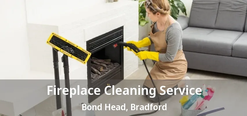 Fireplace Cleaning Service Bond Head, Bradford - ON