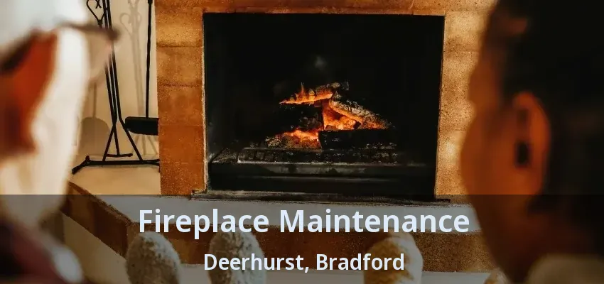 Fireplace Maintenance Deerhurst, Bradford - ON Fireplace Maintenance Deerhurst, Bradford - ON