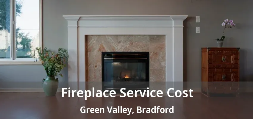 Fireplace Service Cost Green Valley, Bradford - ON Fireplace Service Cost Green Valley, Bradford - ON