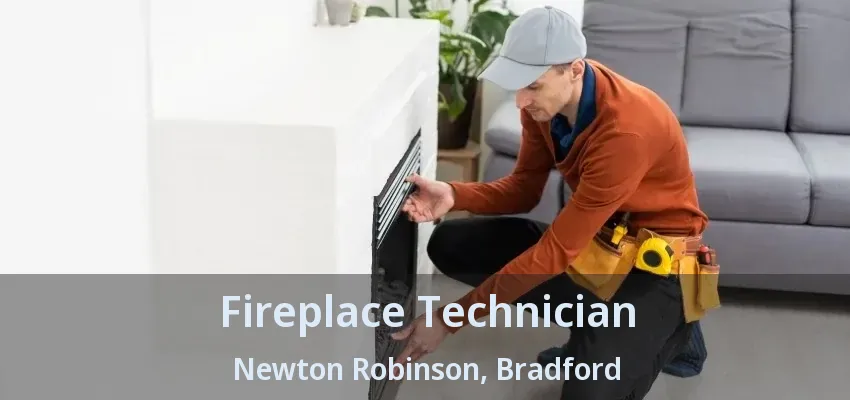 Fireplace Technician Newton Robinson, Bradford - ON Fireplace Technician Newton Robinson, Bradford - ON