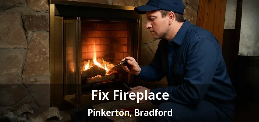 Fix Fireplace Pinkerton, Bradford - ON