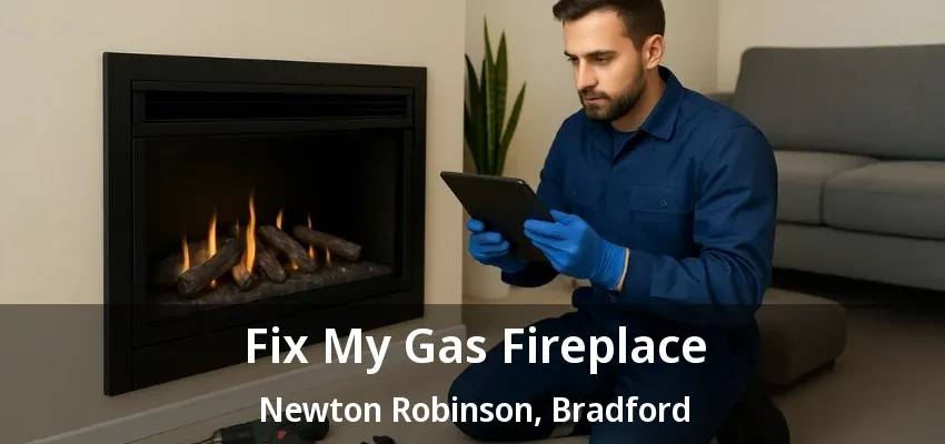 Fix My Gas Fireplace Newton Robinson, Bradford - ON Fix My Gas Fireplace Newton Robinson, Bradford - ON