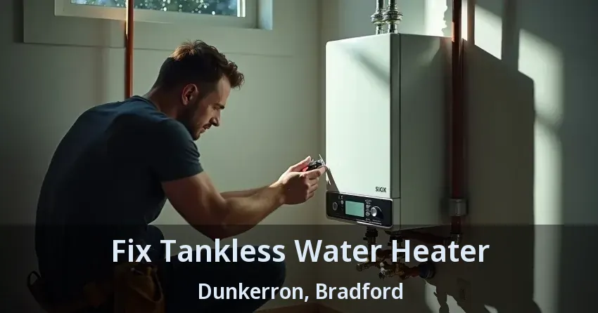Fix Tankless Water Heater Dunkerron, Bradford - ON