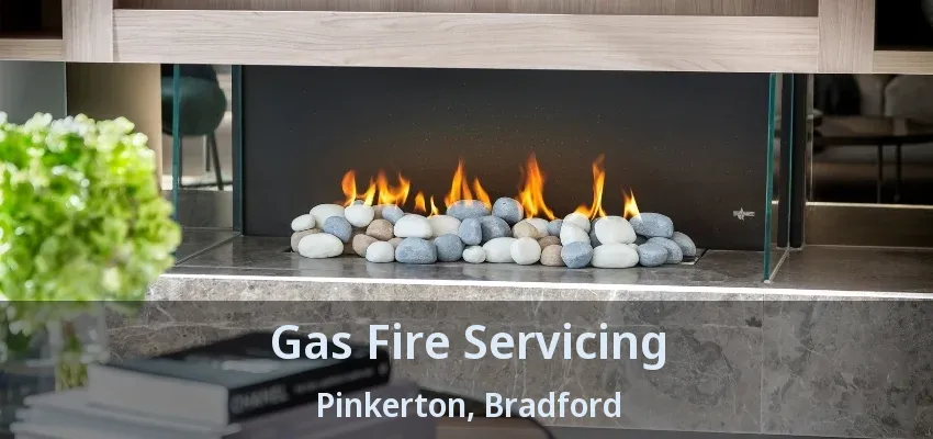 Gas Fire Servicing Pinkerton, Bradford - ON Gas Fire Servicing Pinkerton, Bradford - ON