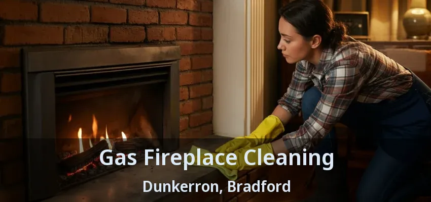 Gas Fireplace Cleaning Dunkerron, Bradford - ON Gas Fireplace Cleaning Dunkerron, Bradford - ON