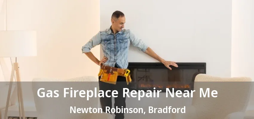 Gas Fireplace Repair Near Me Newton Robinson, Bradford - ON Gas Fireplace Repair Near Me Newton Robinson, Bradford - ON