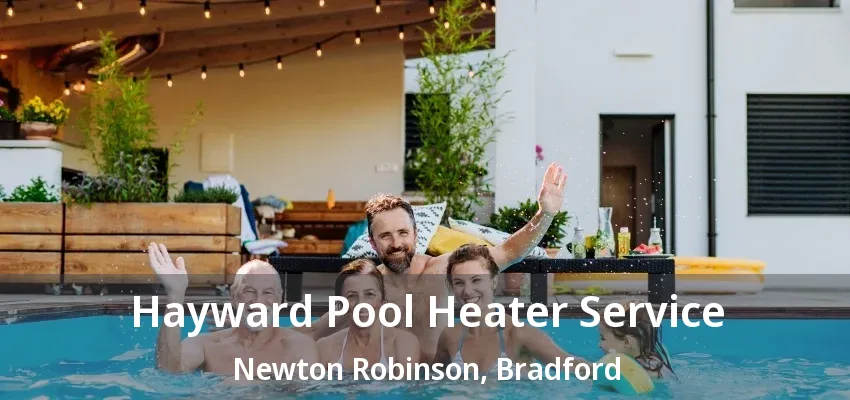Hayward Pool Heater Service Newton Robinson, Bradford - ON Hayward Pool Heater Service Newton Robinson, Bradford - ON