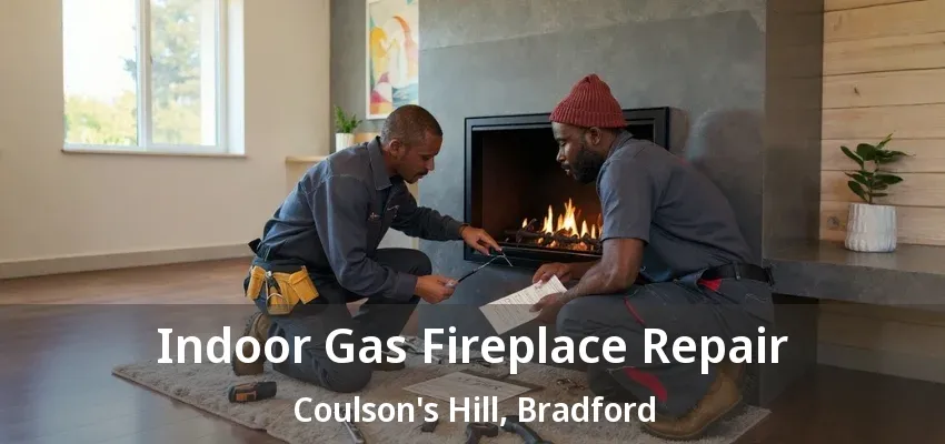 Indoor Gas Fireplace Repair Coulson's Hill, Bradford - ON