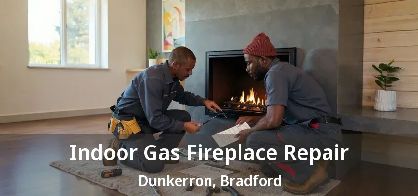 Indoor Gas Fireplace Repair Dunkerron, Bradford - ON