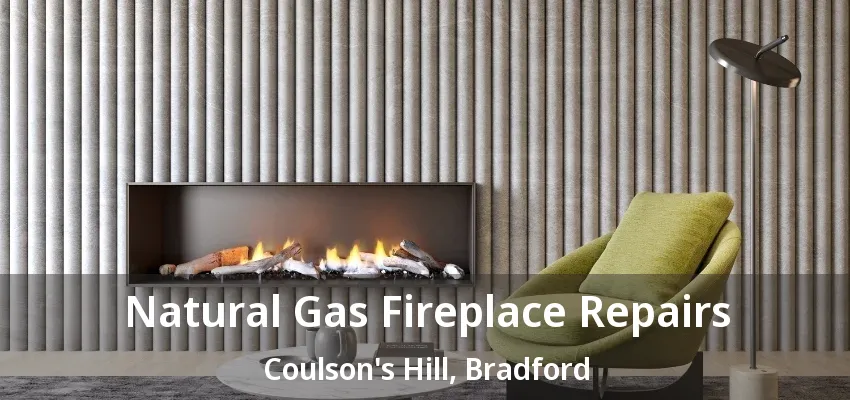 Natural Gas Fireplace Repairs Coulson's Hill, Bradford - ON