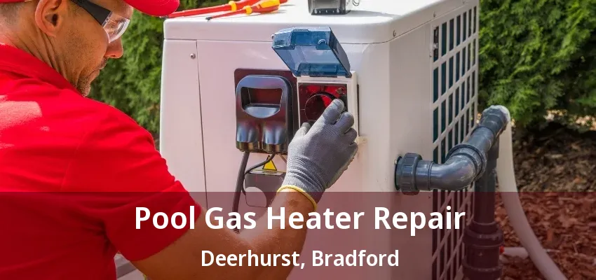 Pool Gas Heater Repair Deerhurst, Bradford - ON Pool Gas Heater Repair Deerhurst, Bradford - ON