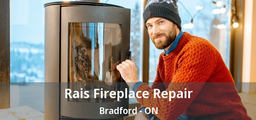 Rais Fireplace Repair Bradford - ON
