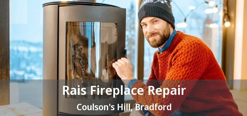 Rais Fireplace Repair Coulson's Hill, Bradford - ON