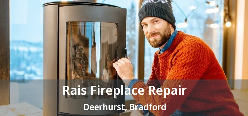 Rais Fireplace Repair Deerhurst, Bradford - ON Rais Fireplace Repair Deerhurst, Bradford - ON