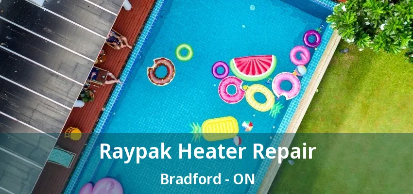 Raypak Heater Repair Bradford - ON Raypak Heater Repair Bradford - ON