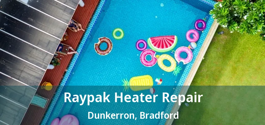 Raypak Heater Repair Dunkerron, Bradford - ON Raypak Heater Repair Dunkerron, Bradford - ON