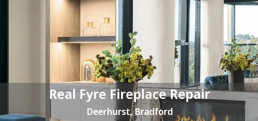 Real Fyre Fireplace Repair Deerhurst, Bradford - ON