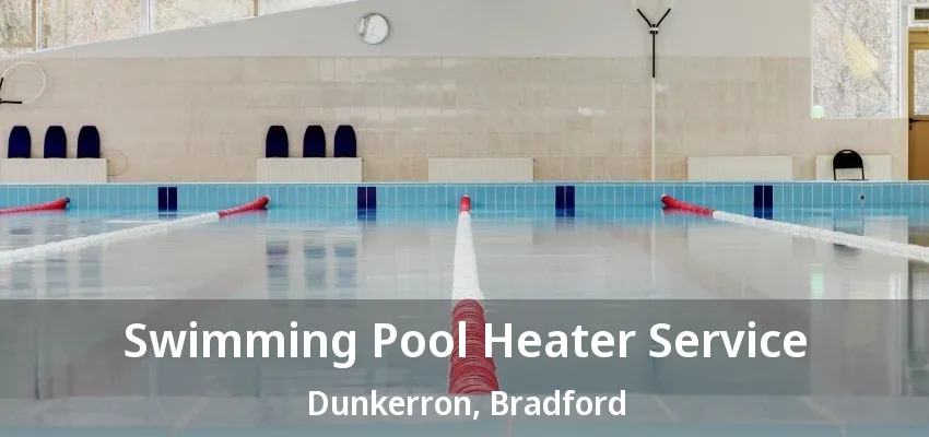 Swimming Pool Heater Service Dunkerron, Bradford - ON Swimming Pool Heater Service Dunkerron, Bradford - ON