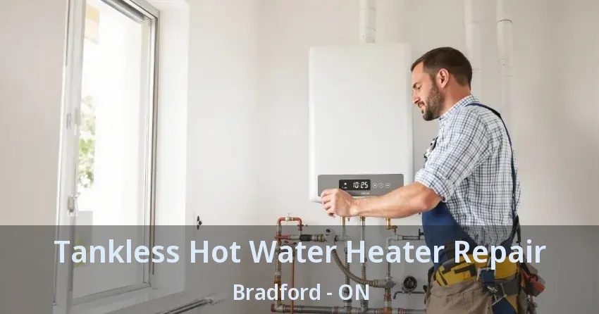 Tankless Hot Water Heater Repair Bradford - ON