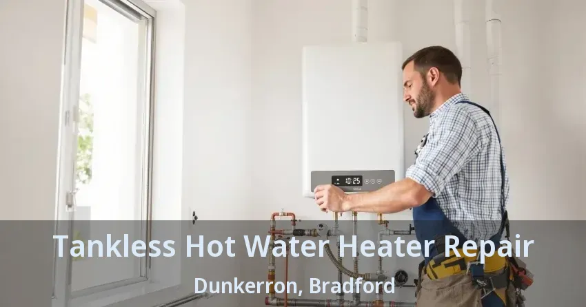 Tankless Hot Water Heater Repair Dunkerron, Bradford - ON