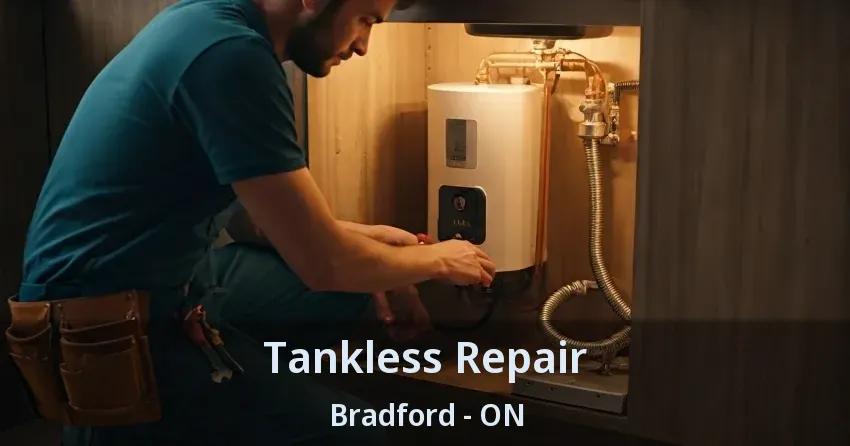 Tankless Repair Bradford - ON