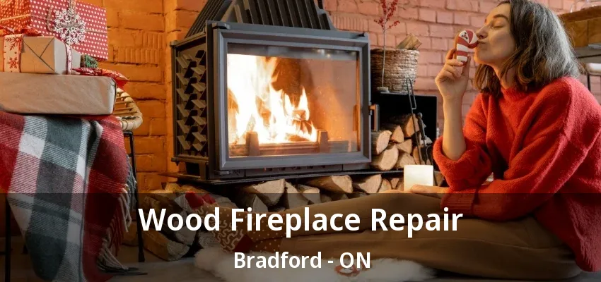 Wood Fireplace Repair Bradford - ON